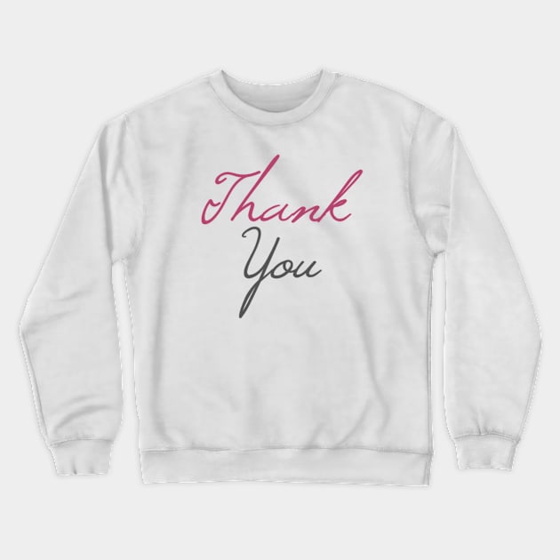 Thank You Crewneck Sweatshirt by BoogieCreates